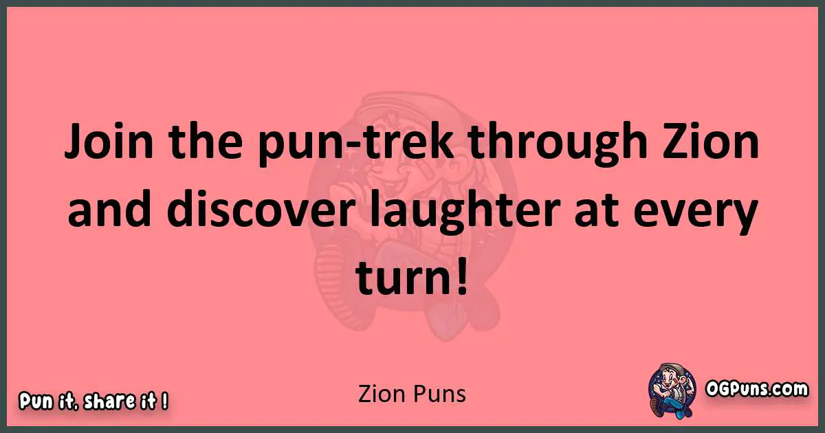 Zion puns funny pun