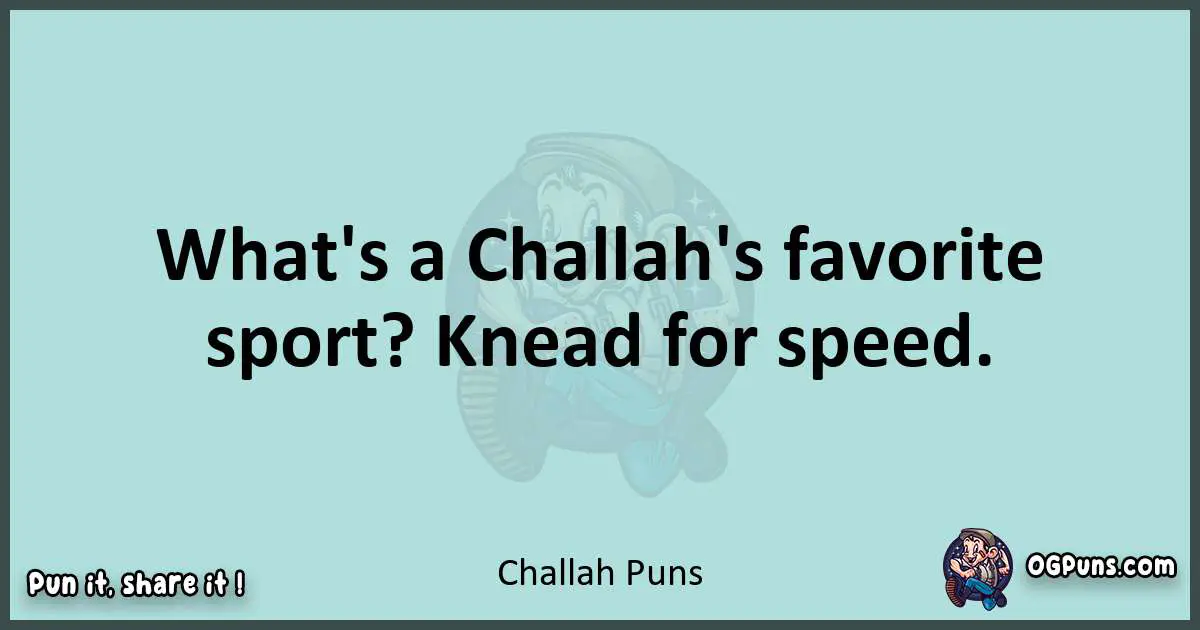 Text of a short pun with Challah puns