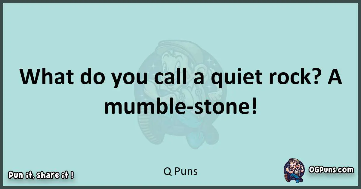 Text of a short pun with Q puns