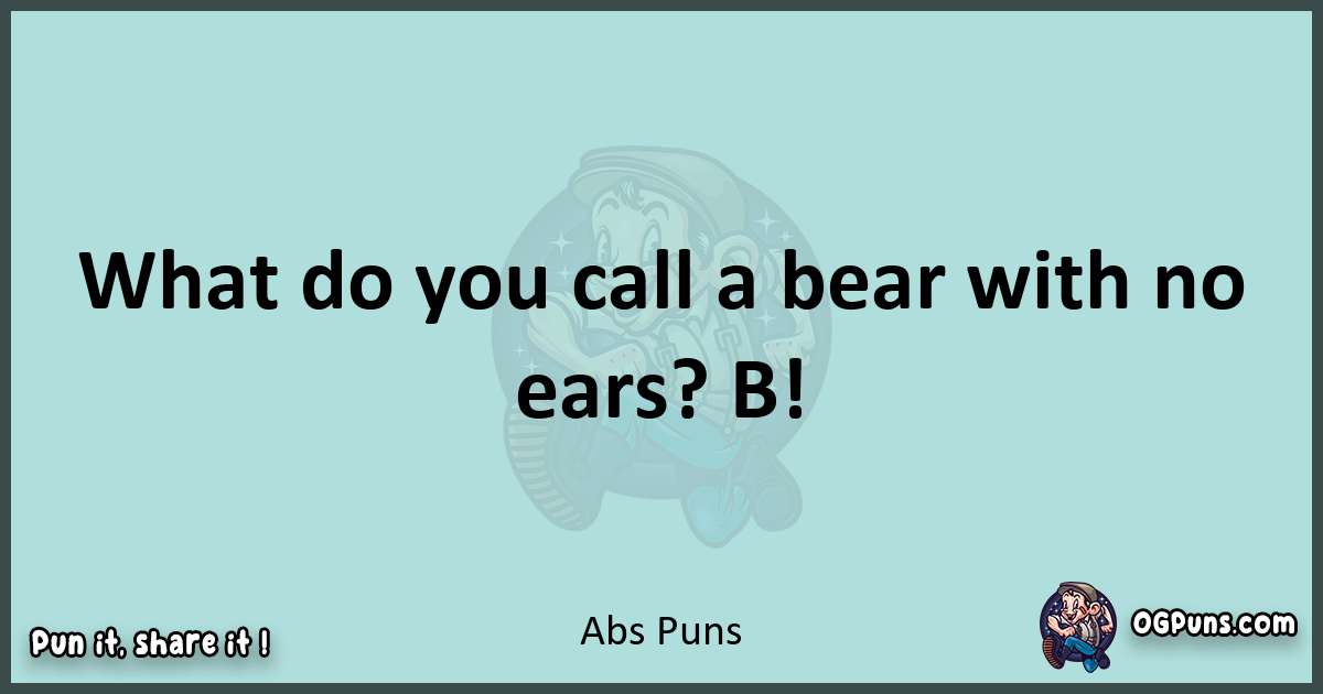 Text of a short pun with Abs puns