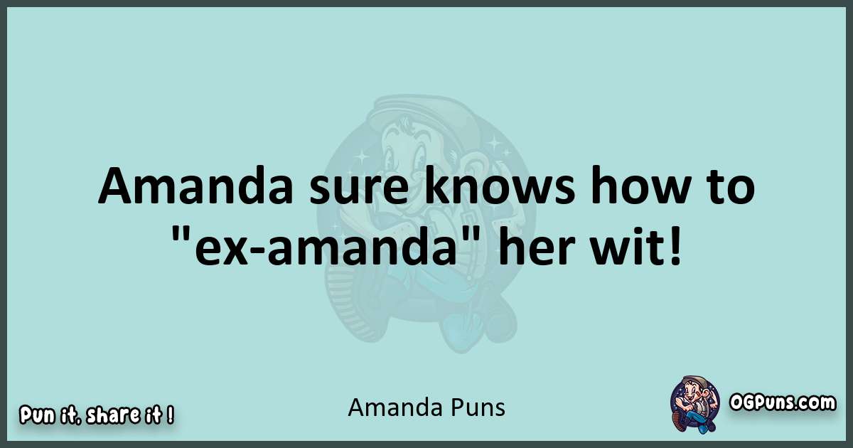 Text of a short pun with Amanda puns