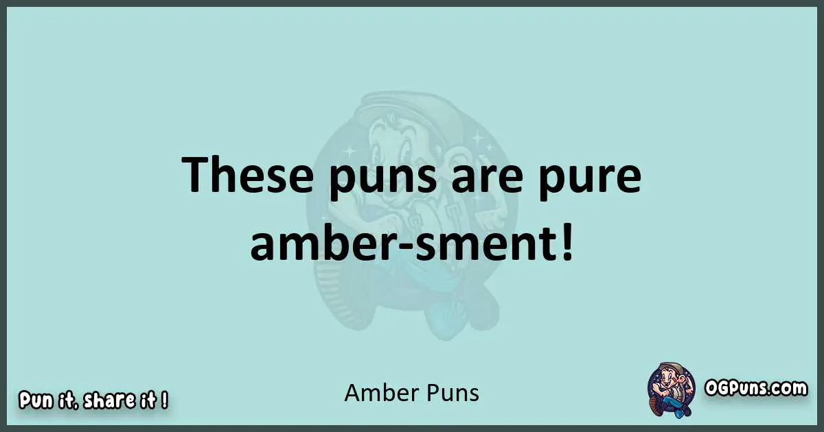 Text of a short pun with Amber puns