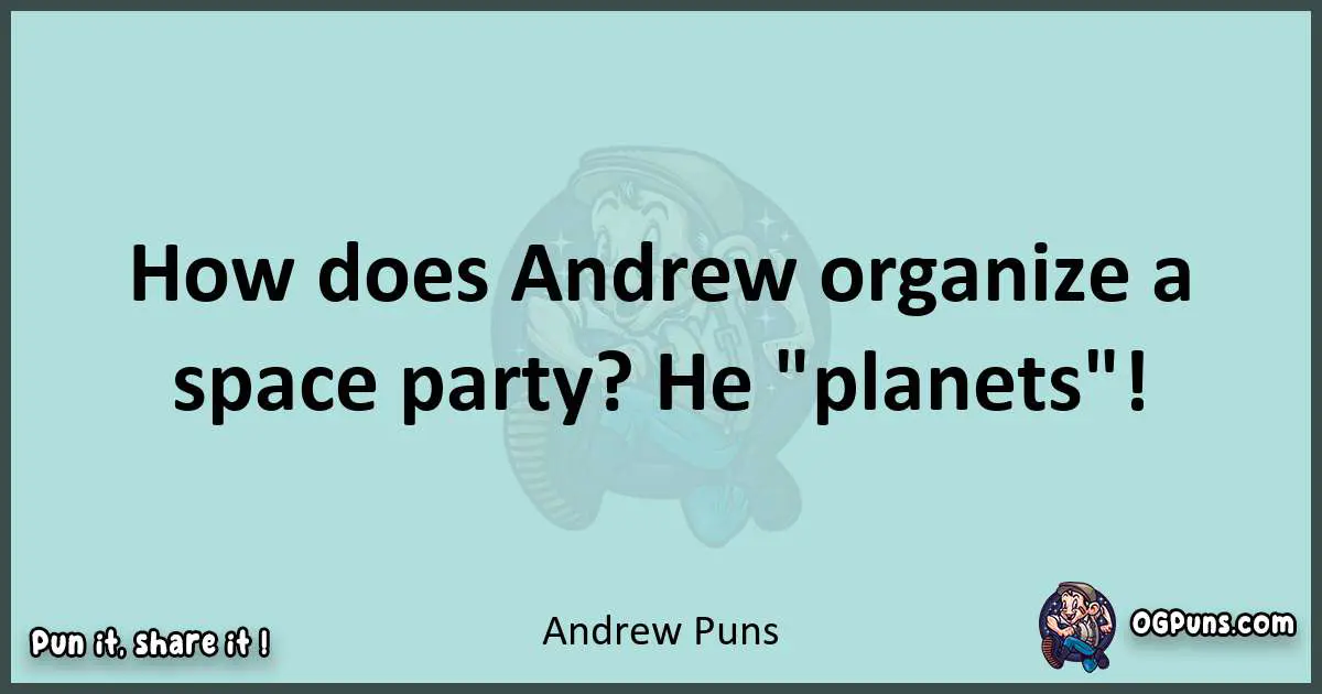 Text of a short pun with Andrew puns