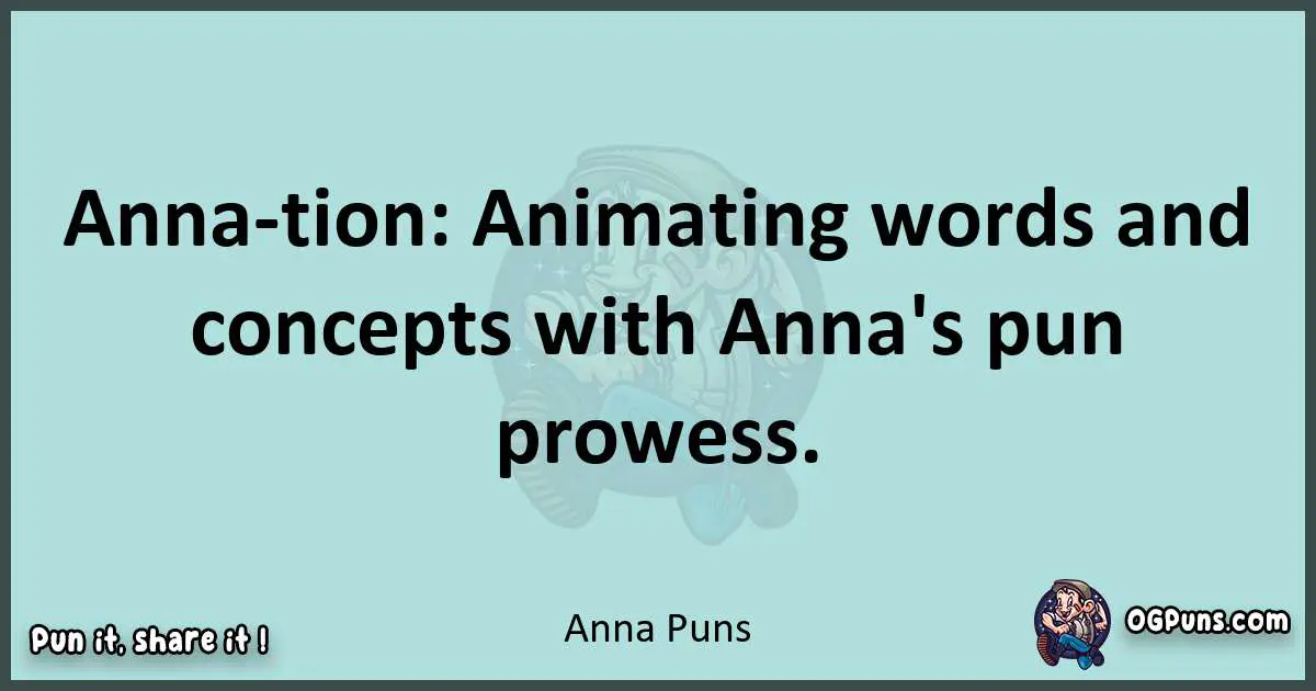 Text of a short pun with Anna puns