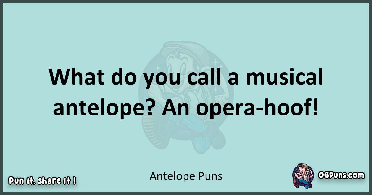 Text of a short pun with Antelope puns
