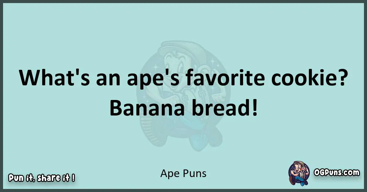 Text of a short pun with Ape puns