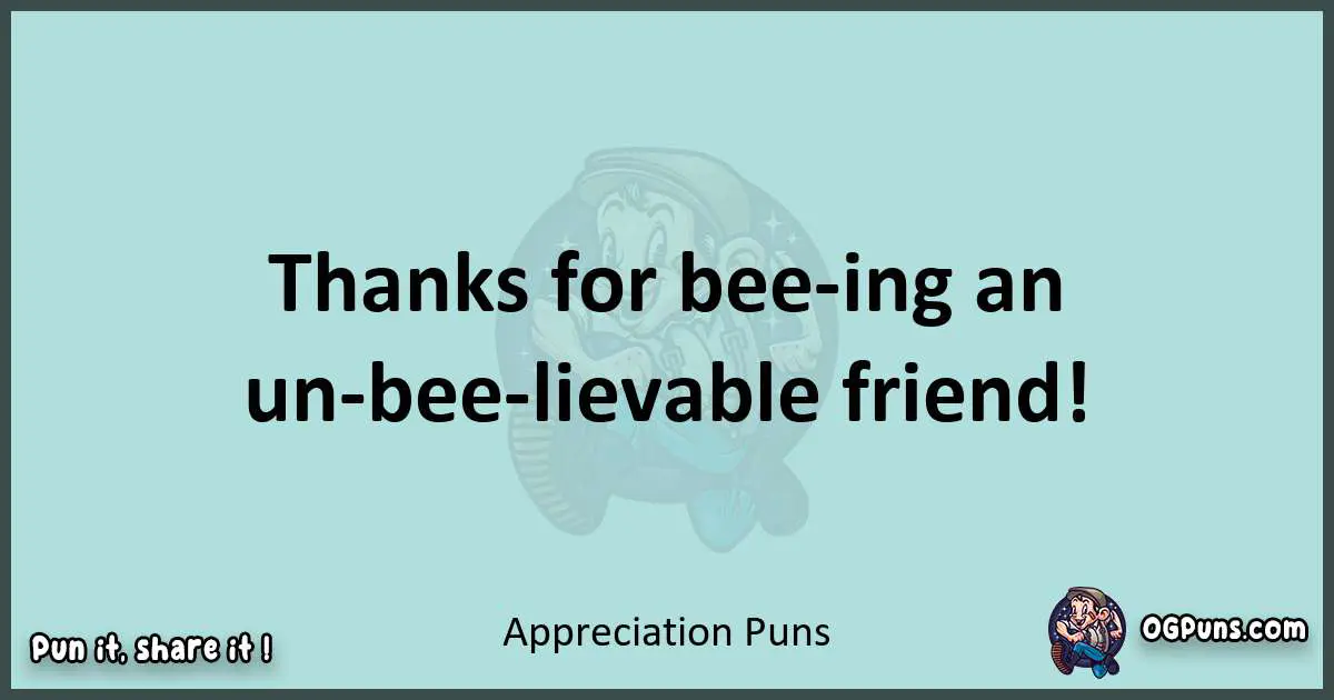 Text of a short pun with Appreciation puns