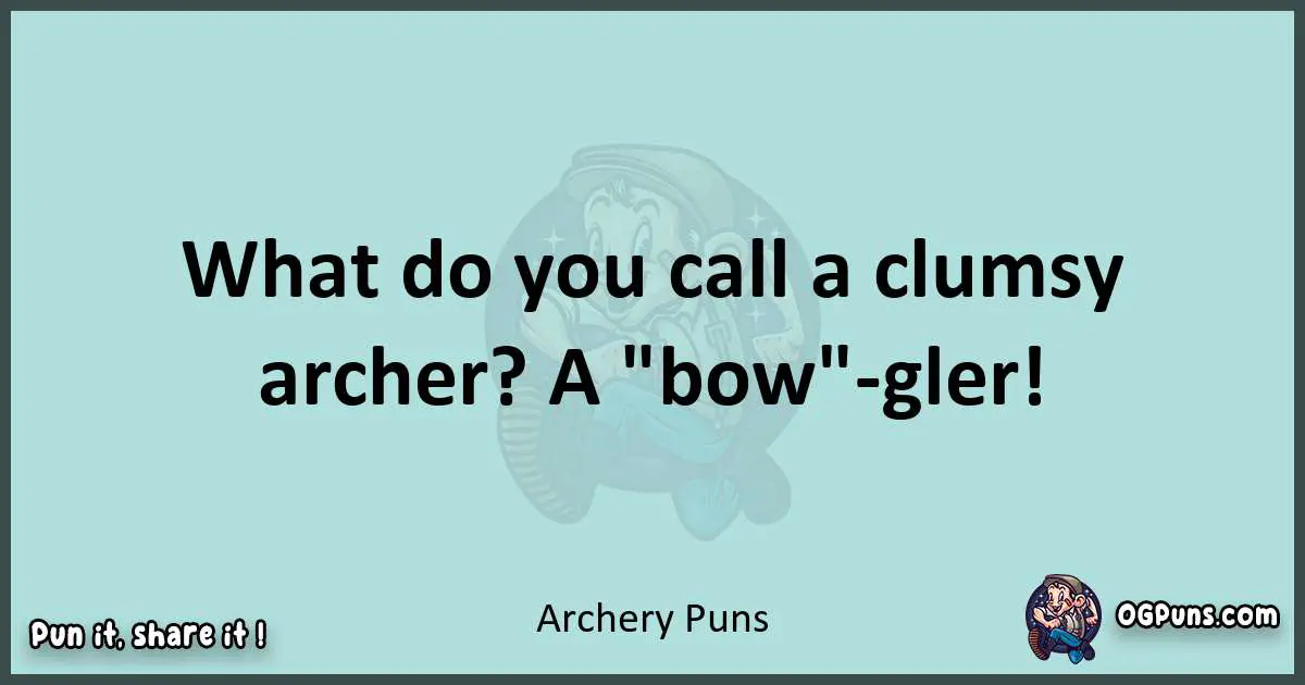 Text of a short pun with Archery puns