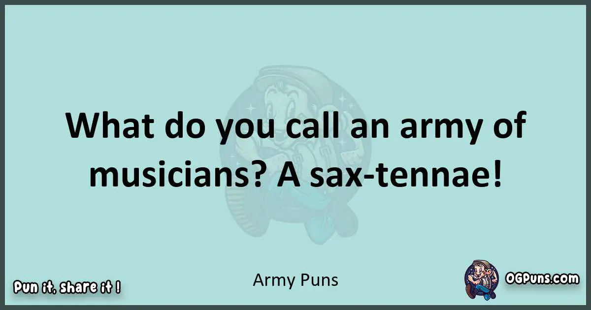 Text of a short pun with Army puns
