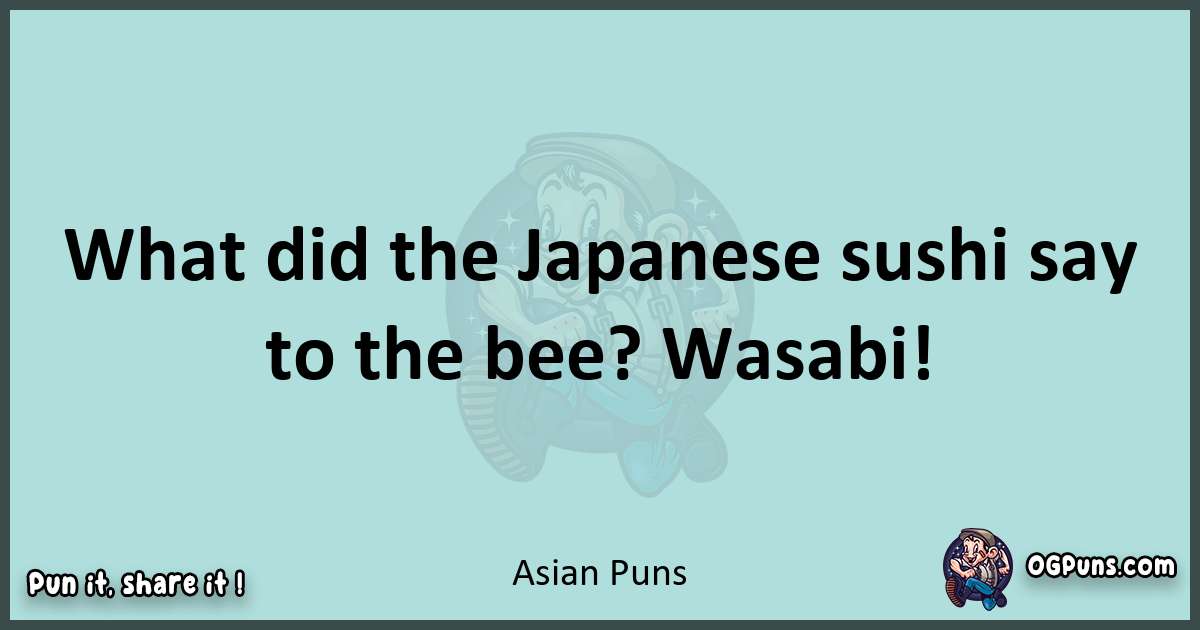 Text of a short pun with Asian puns