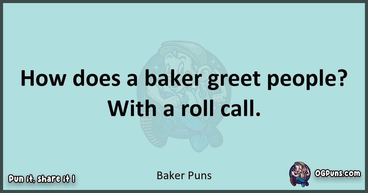 Text of a short pun with Baker puns
