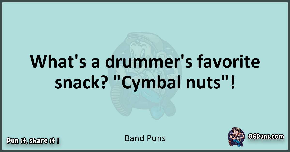 Text of a short pun with Band puns