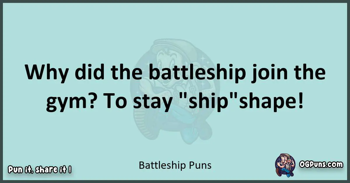 Text of a short pun with Battleship puns