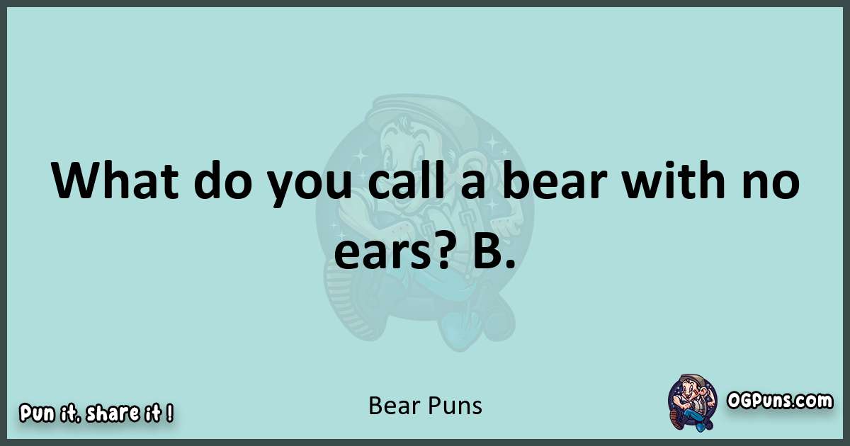 Text of a short pun with Bear puns