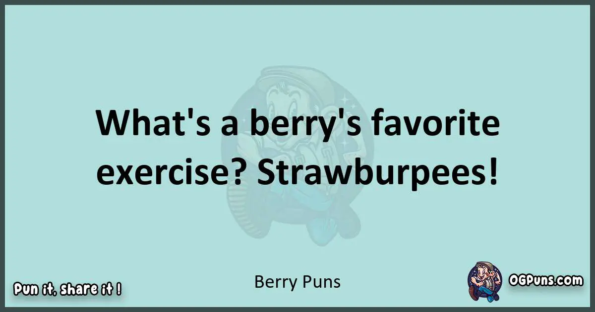 Text of a short pun with Berry puns