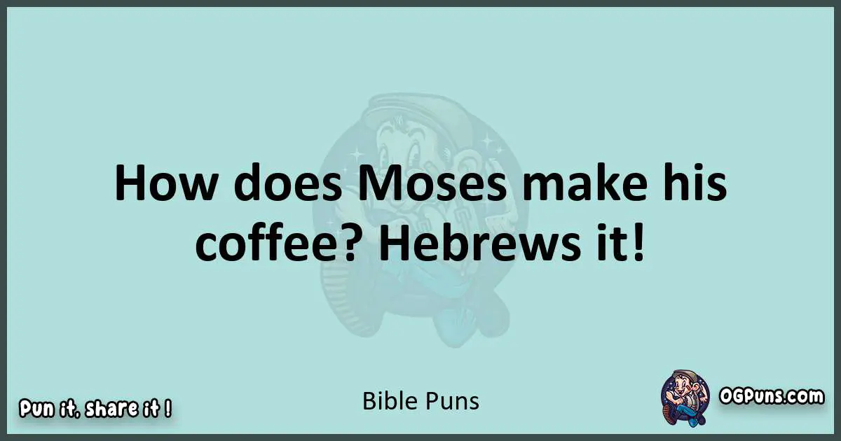 Text of a short pun with Bible puns
