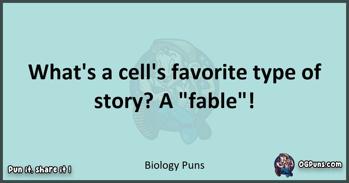 Text of a short pun with Biology puns
