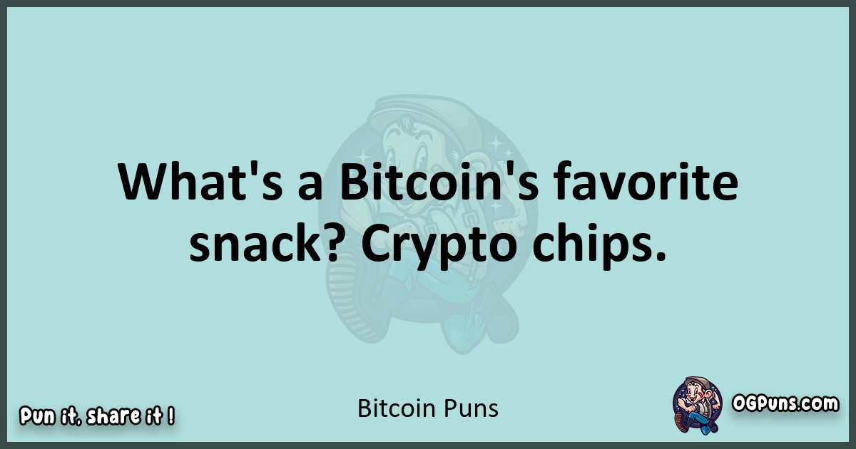 Text of a short pun with Bitcoin puns