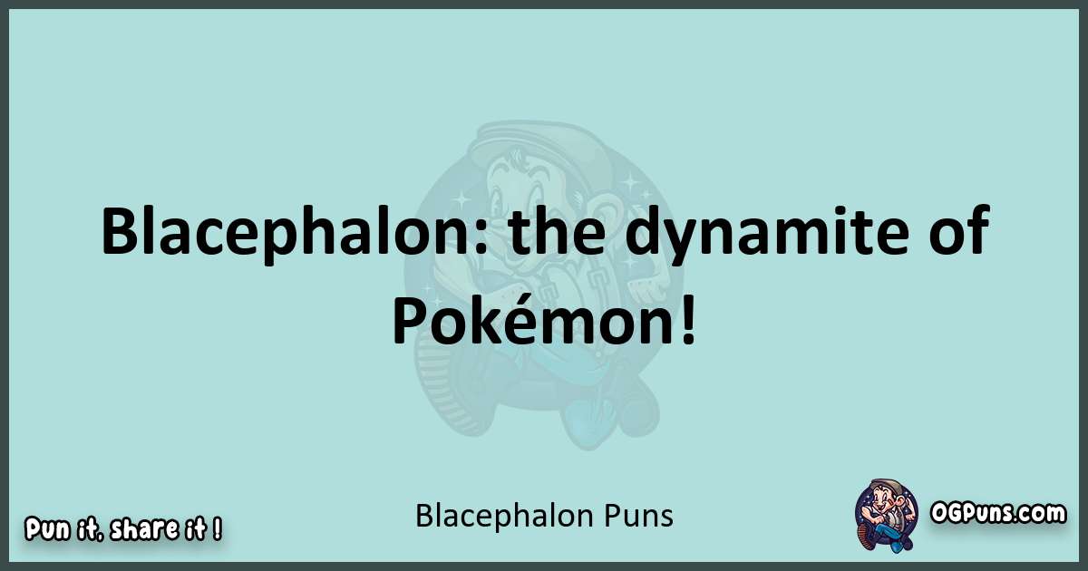 Text of a short pun with Blacephalon puns