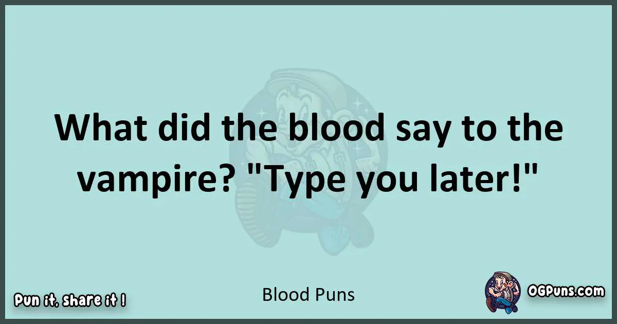 Text of a short pun with Blood puns