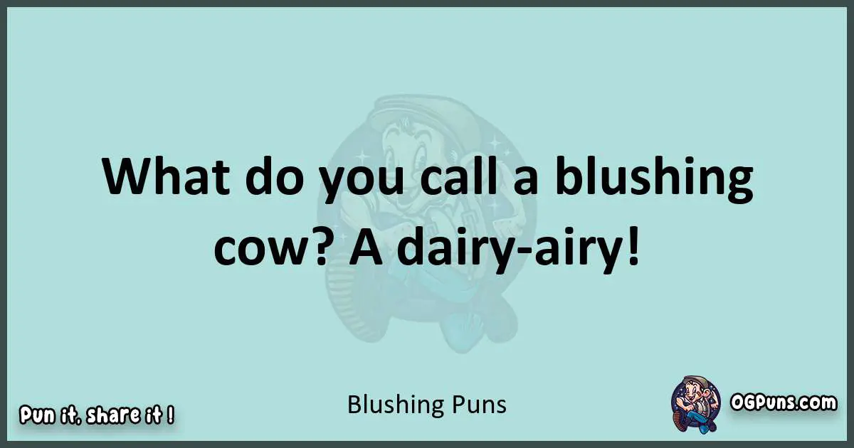 Text of a short pun with Blushing puns