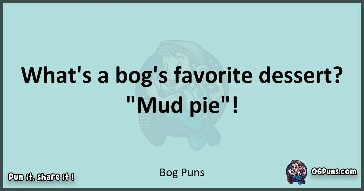 Text of a short pun with Bog puns