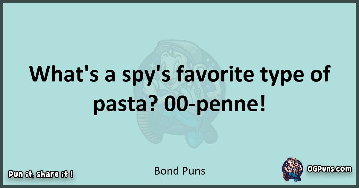 Text of a short pun with Bond puns