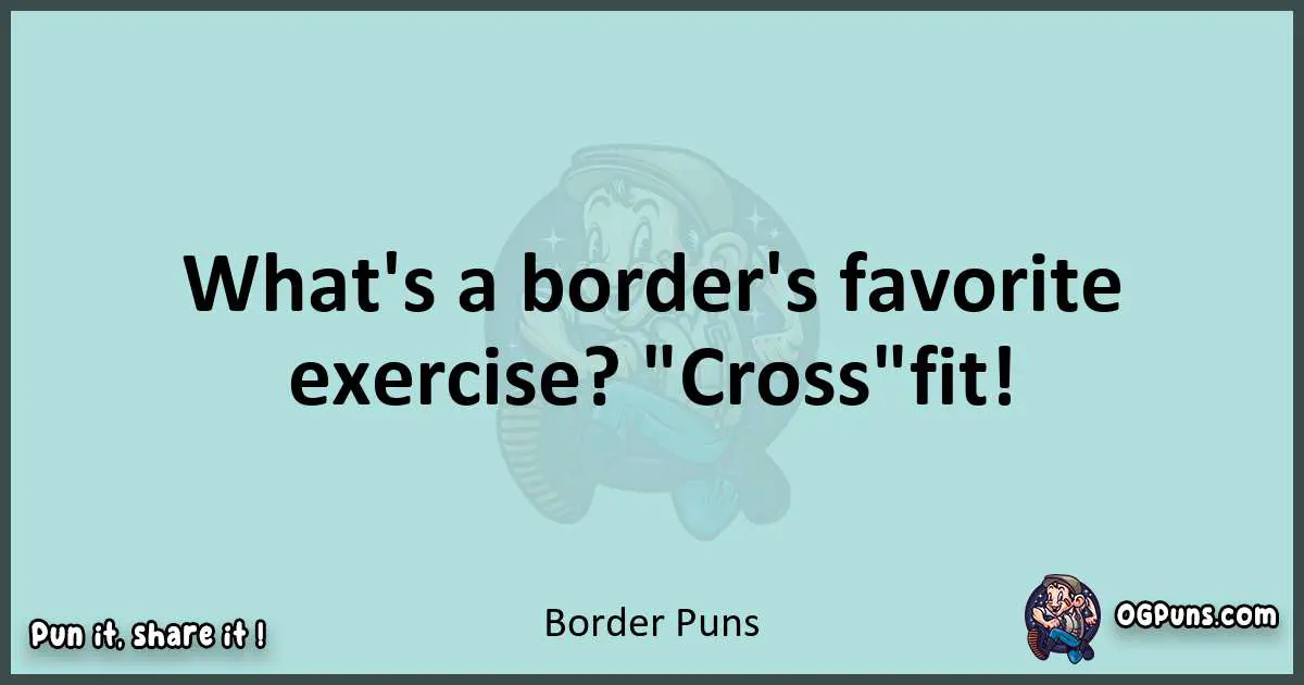 Text of a short pun with Border puns