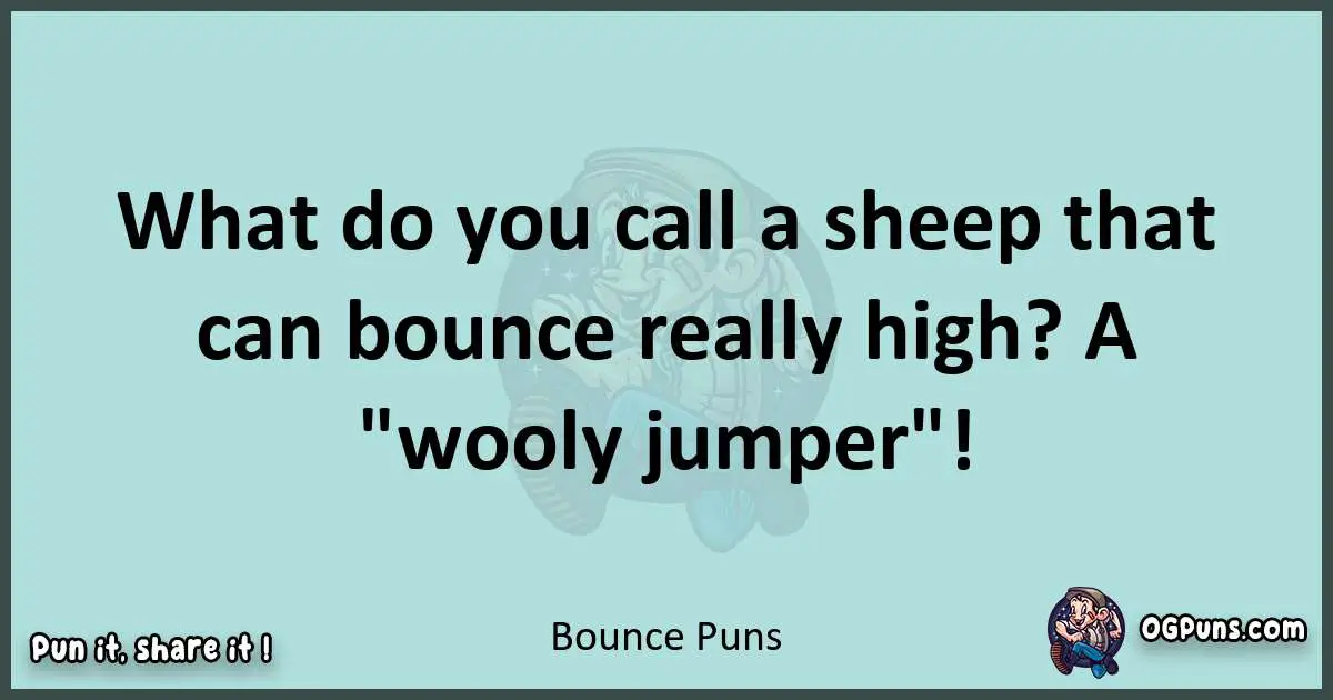 Text of a short pun with Bounce puns