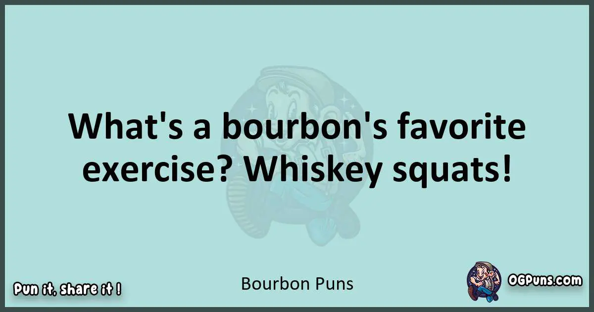 Text of a short pun with Bourbon puns