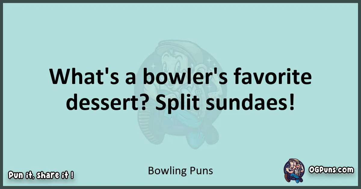Text of a short pun with Bowling puns