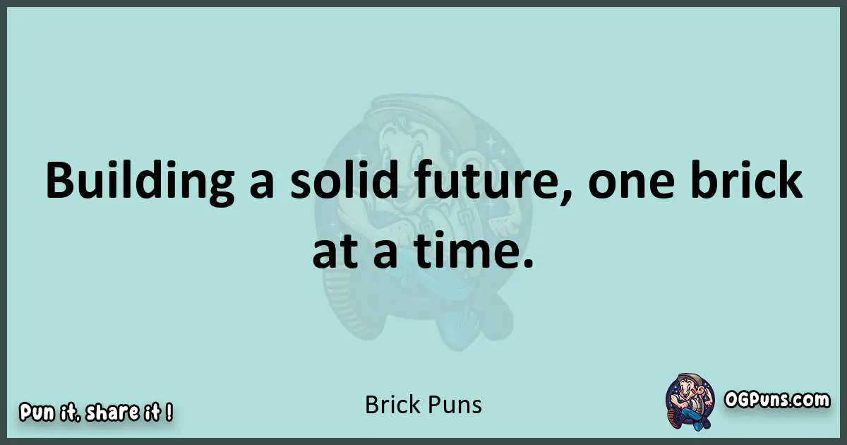 Text of a short pun with Brick puns