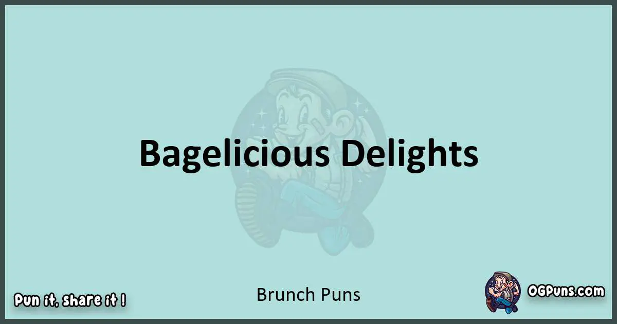 Text of a short pun with Brunch puns