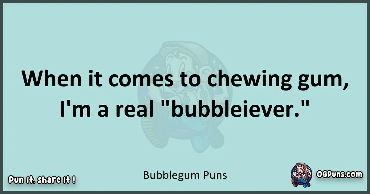 Text of a short pun with Bubblegum puns