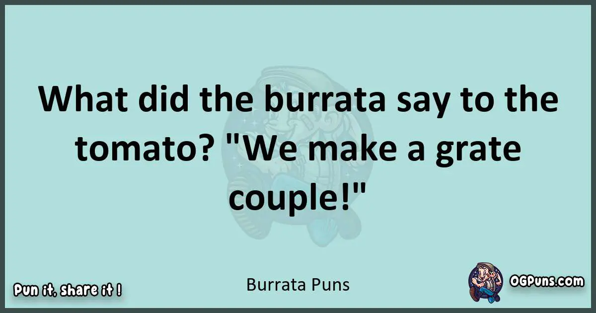 Text of a short pun with Burrata puns