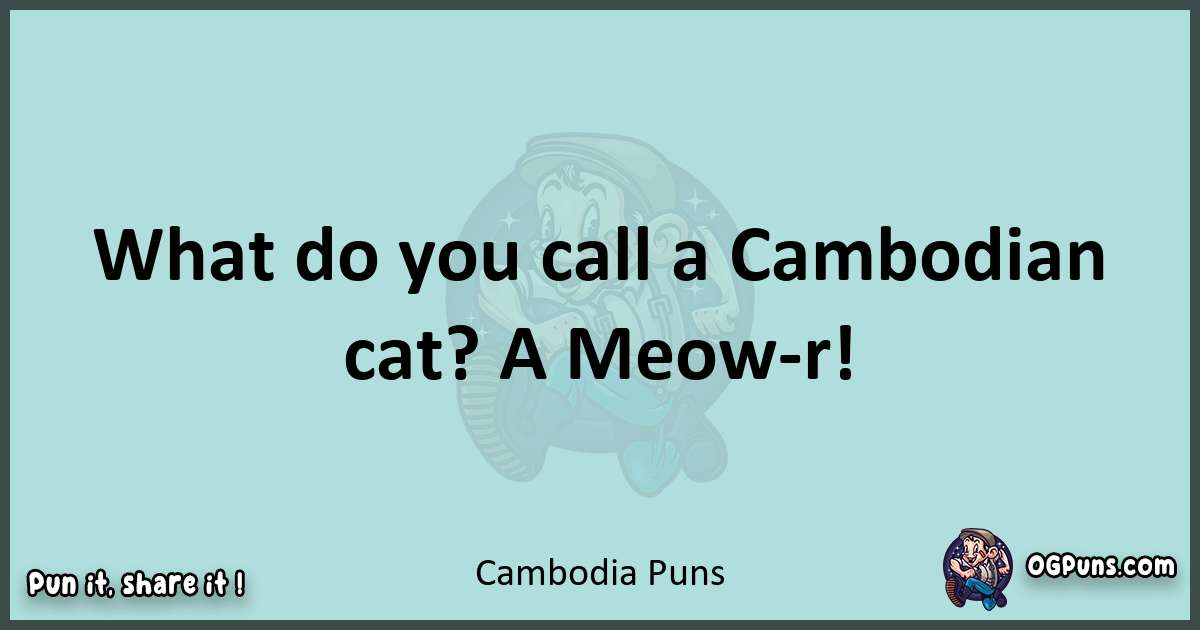 Text of a short pun with Cambodia puns