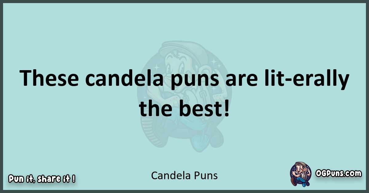 Text of a short pun with Candela puns