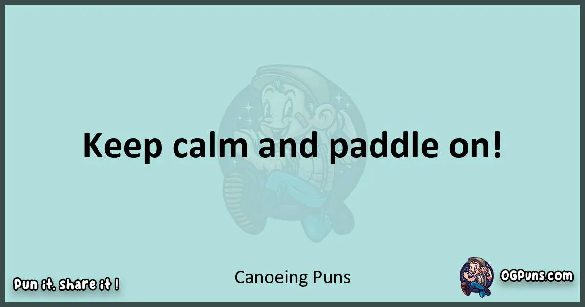 Text of a short pun with Canoeing puns