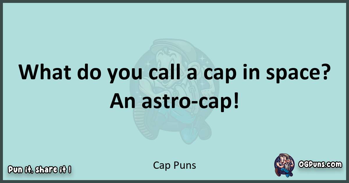 Text of a short pun with Cap puns