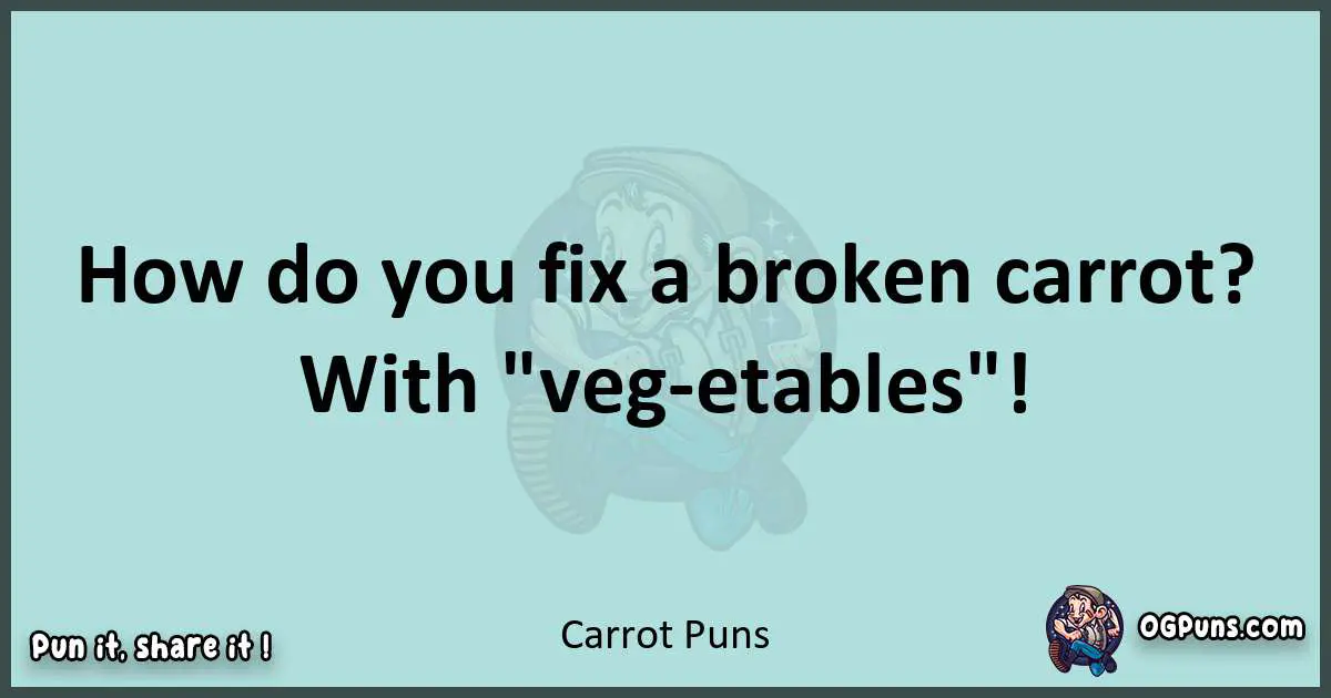 Text of a short pun with Carrot puns