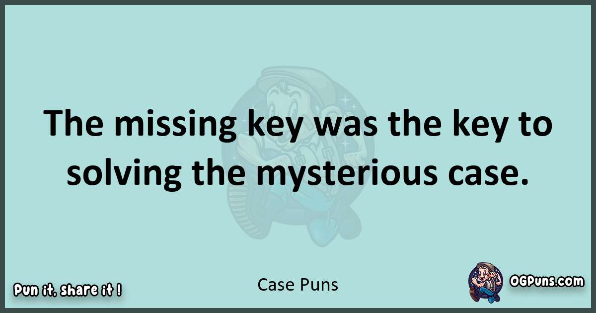 Text of a short pun with Case puns