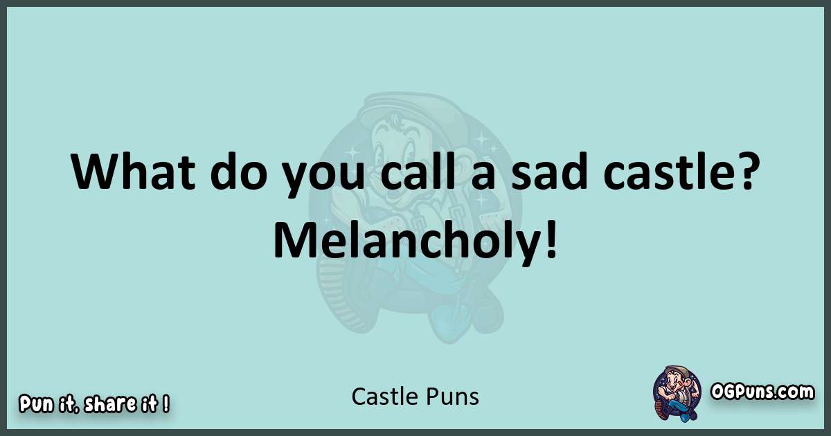 Text of a short pun with Castle puns