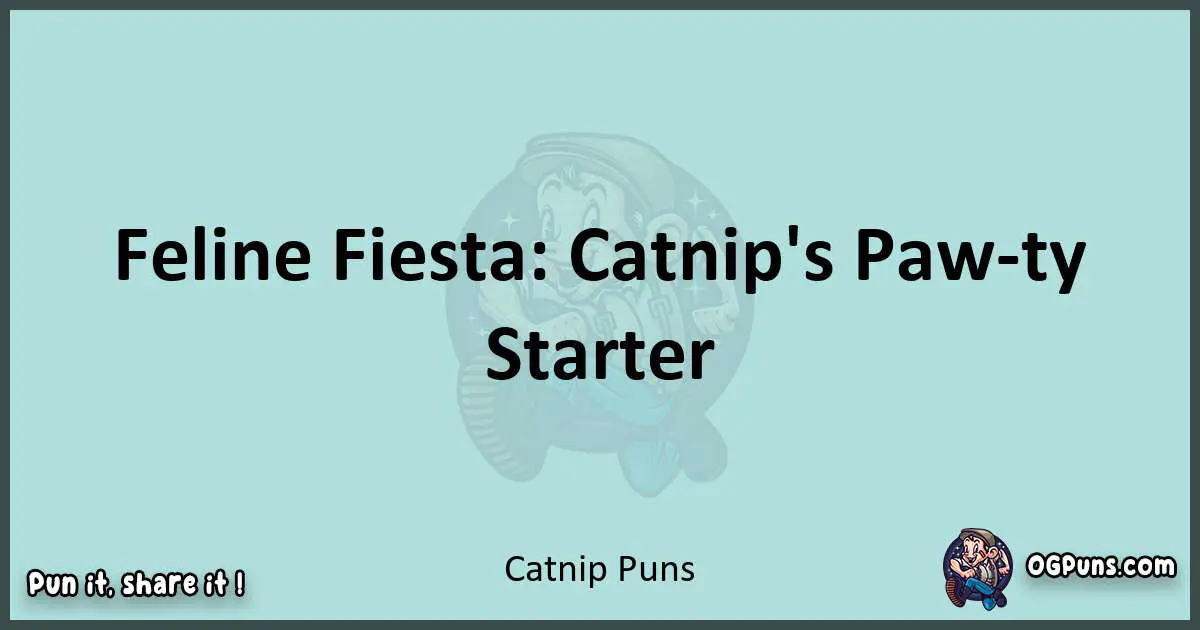 Text of a short pun with Catnip puns