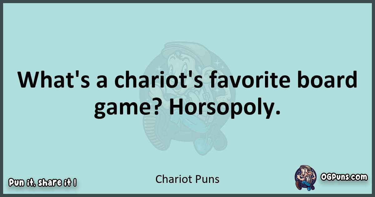 Text of a short pun with Chariot puns