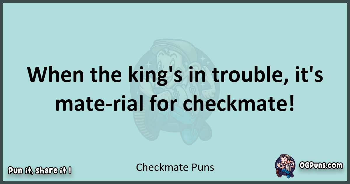 Text of a short pun with Checkmate puns