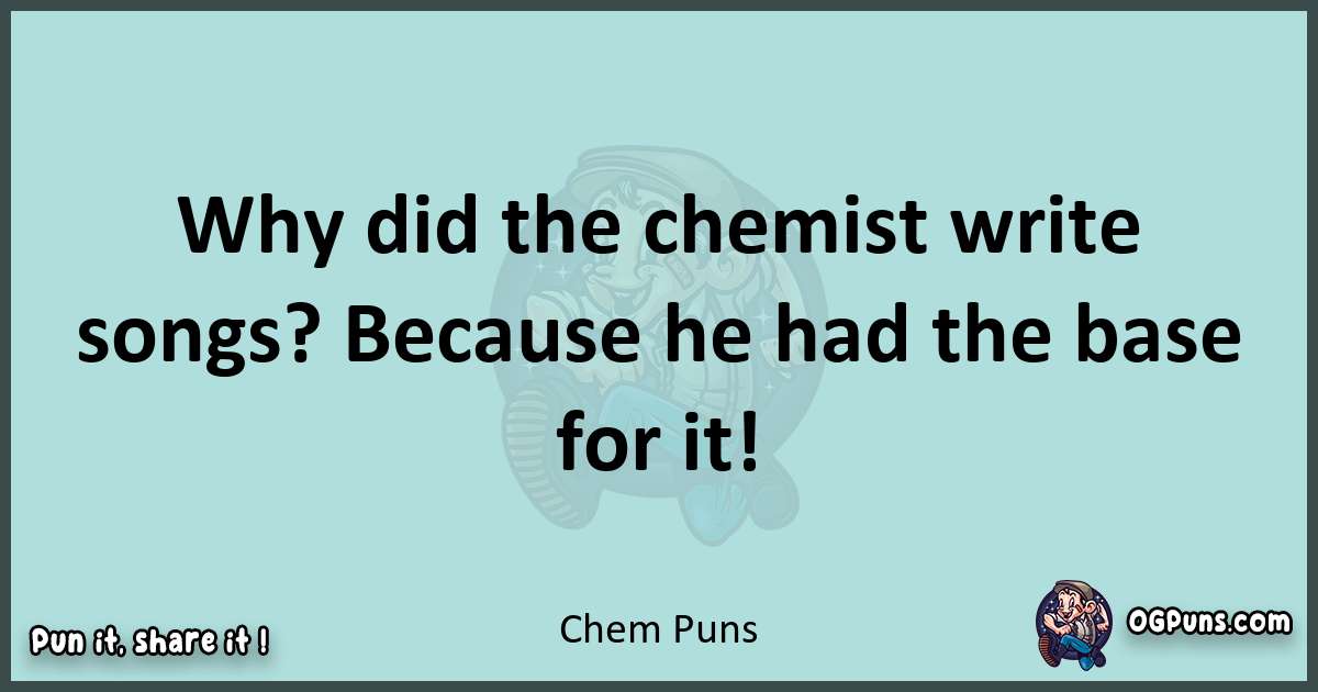 Text of a short pun with Chem puns