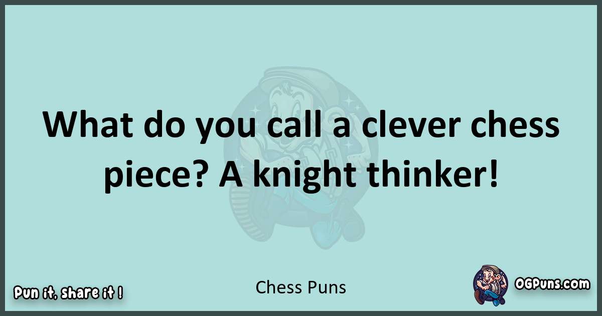 Text of a short pun with Chess puns