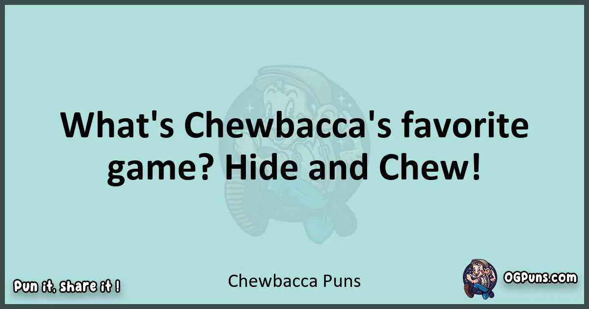Text of a short pun with Chewbacca puns