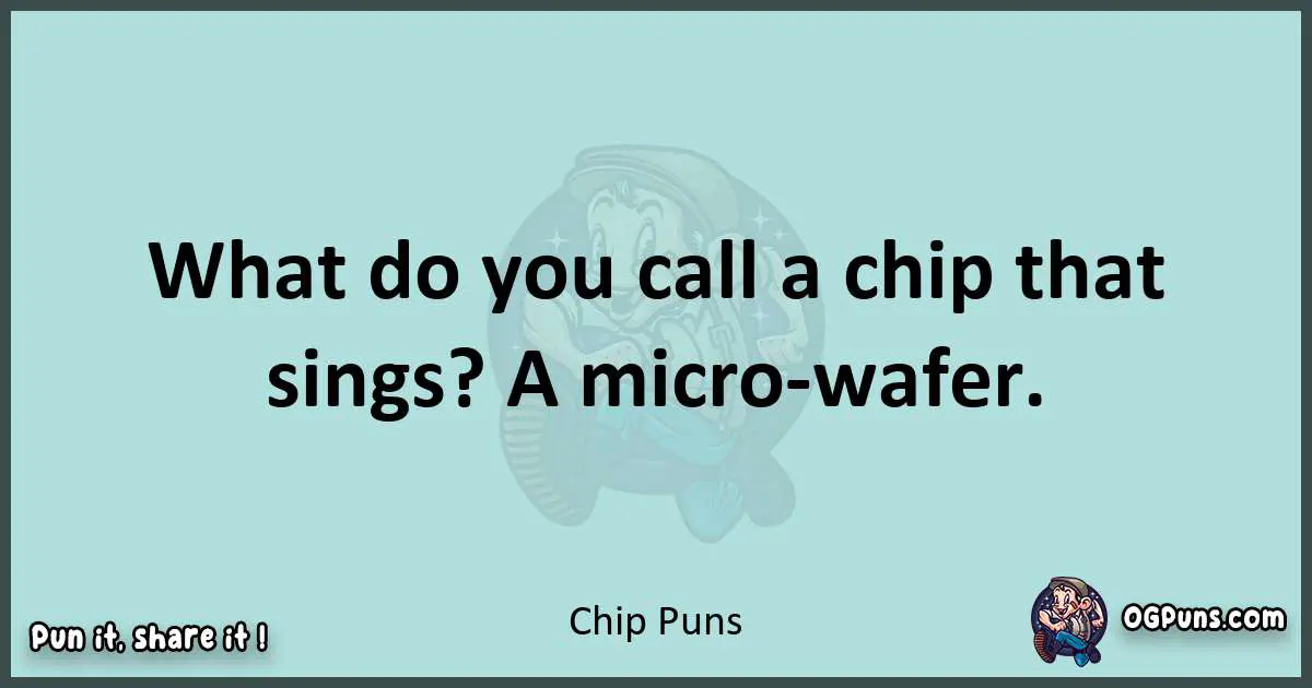 Text of a short pun with Chip puns
