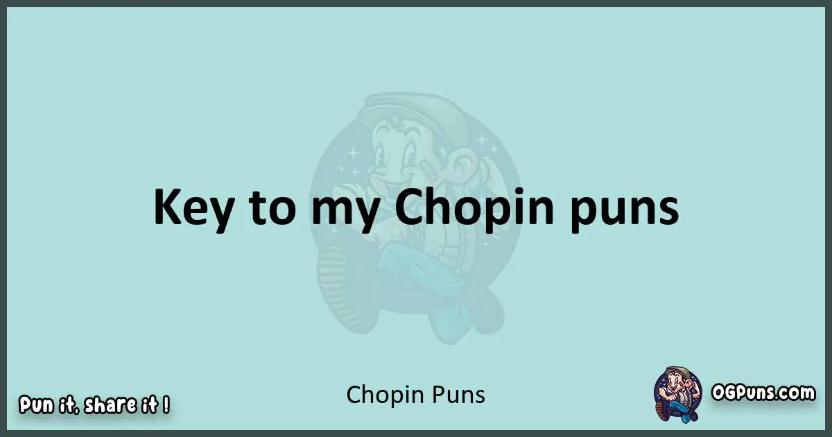 Text of a short pun with Chopin puns